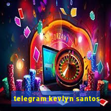 telegram kevlyn santos